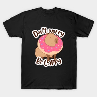 Don't worry be cappy - a cute capybara in a dount T-Shirt